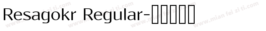 Resagokr Regular字体转换